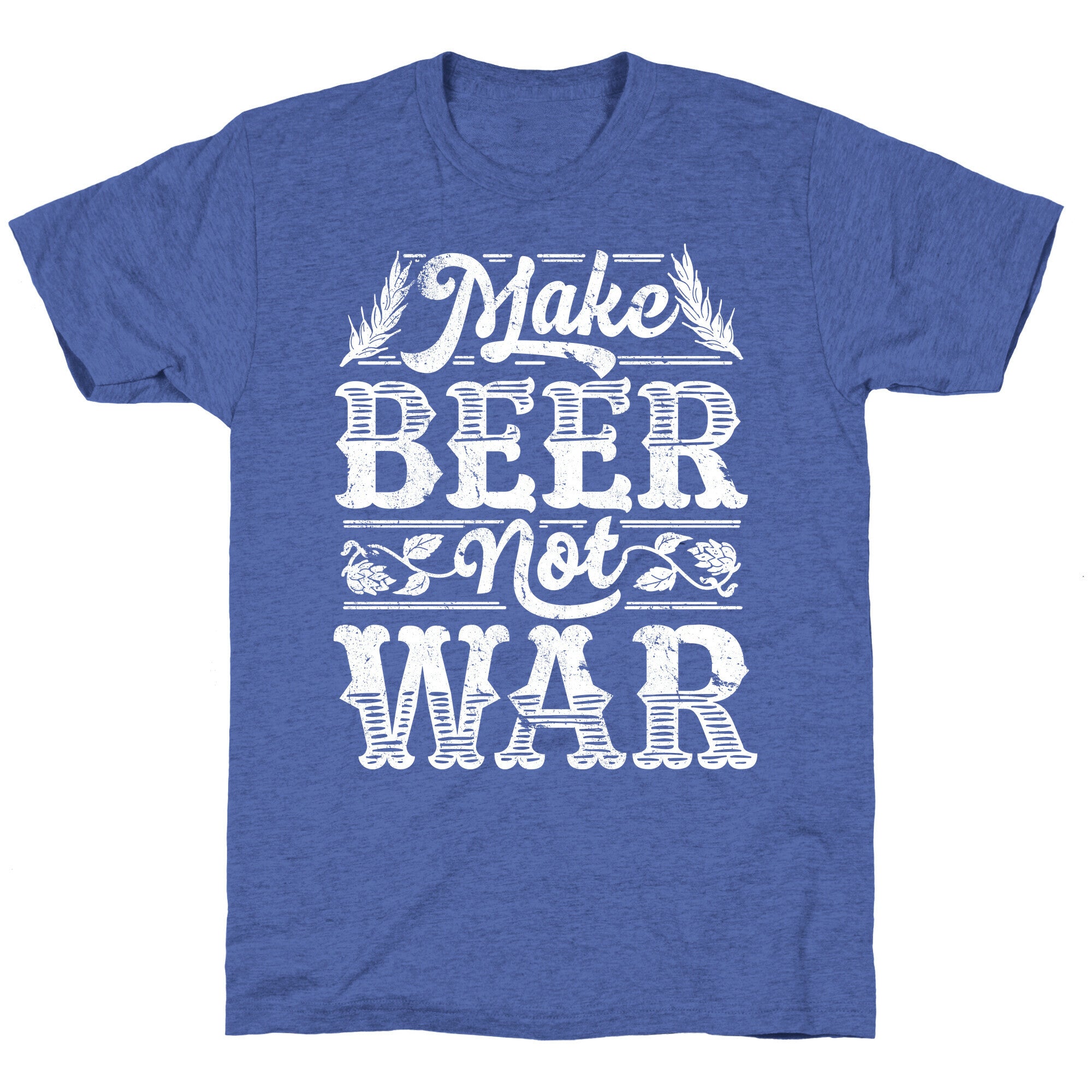Make Beer Not War Unisex Triblend Tee